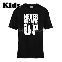 Load image into Gallery viewer, Never Give Up T Shirt