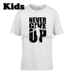 Never Give Up T Shirt