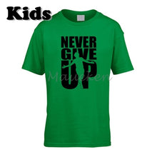 Load image into Gallery viewer, Never Give Up T Shirt